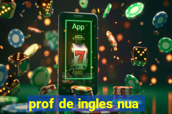 prof de ingles nua